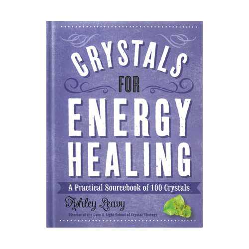 Crystals for Energy Healing by Ashley Leavy                                                                             